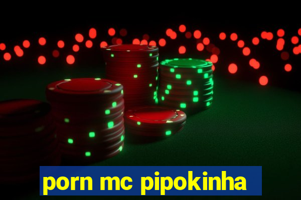 porn mc pipokinha